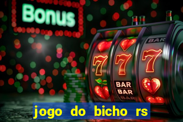 jogo do bicho rs resultado certo de hoje 14h 18h rj hoje